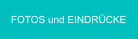 FOTOS und EINDRCKE